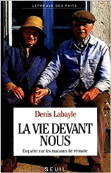 La vie devant nous. Enquête sur les maisons de retraite